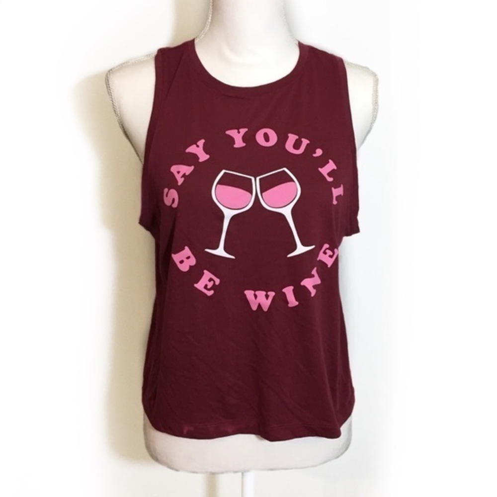 NWOT Burgundy Maroon Say You’ll Be Wine Tank Top
